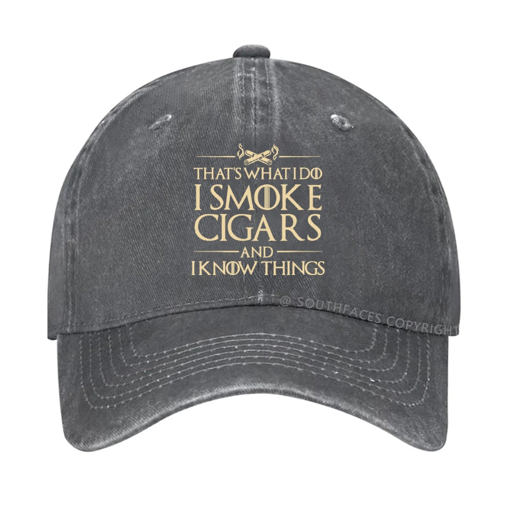 That's What I Do I Smoke Cigars and I Knows Things Hats