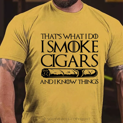 That’s What I Do I Smoke Cigar And I Know Things  T-Shirt