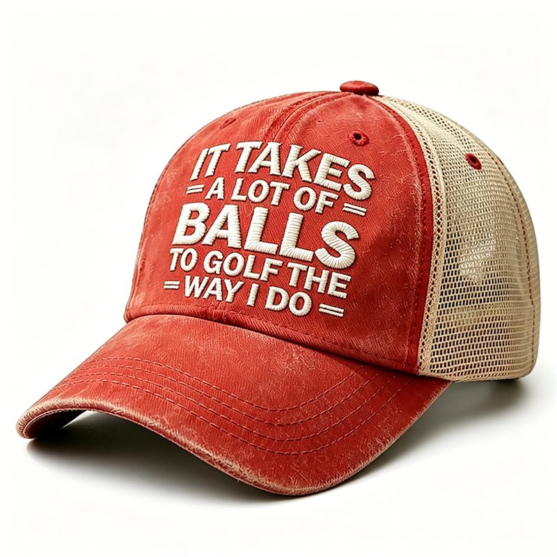 Embroidered It Takes A Lot of Balls to Golf The Why I Do  Trucker Cap