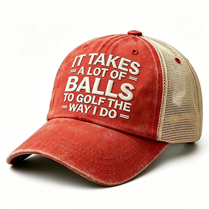 Embroidered It Takes A Lot of Balls to Golf The Why I Do  Trucker Cap