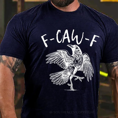 F-CAW-F Funny T-Shirts
