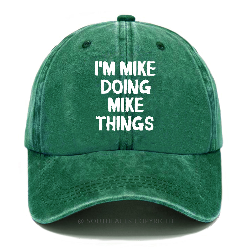 I'm Mike Doing Mike Things Funny Custom Baseball Hats