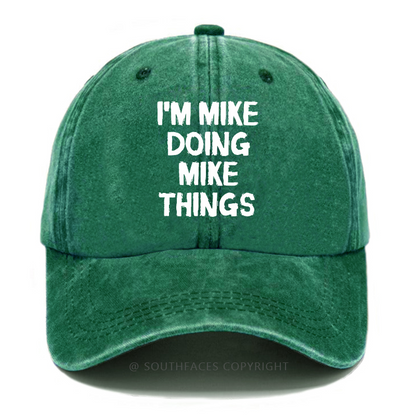 I'm Mike Doing Mike Things Funny Custom Baseball Hats