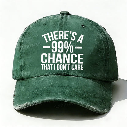 There's a 99% Chance That I Don't Care Baseball Hat