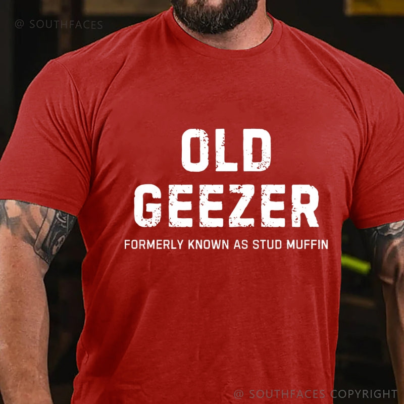 Old Geezer Formerly Known As Stud Muffin T-Shirt