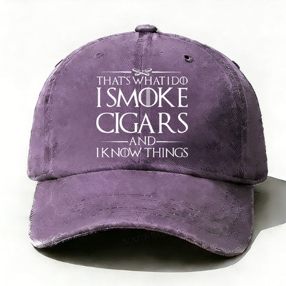 That's What I Do I Smoke Cigars And I Know Things Hat