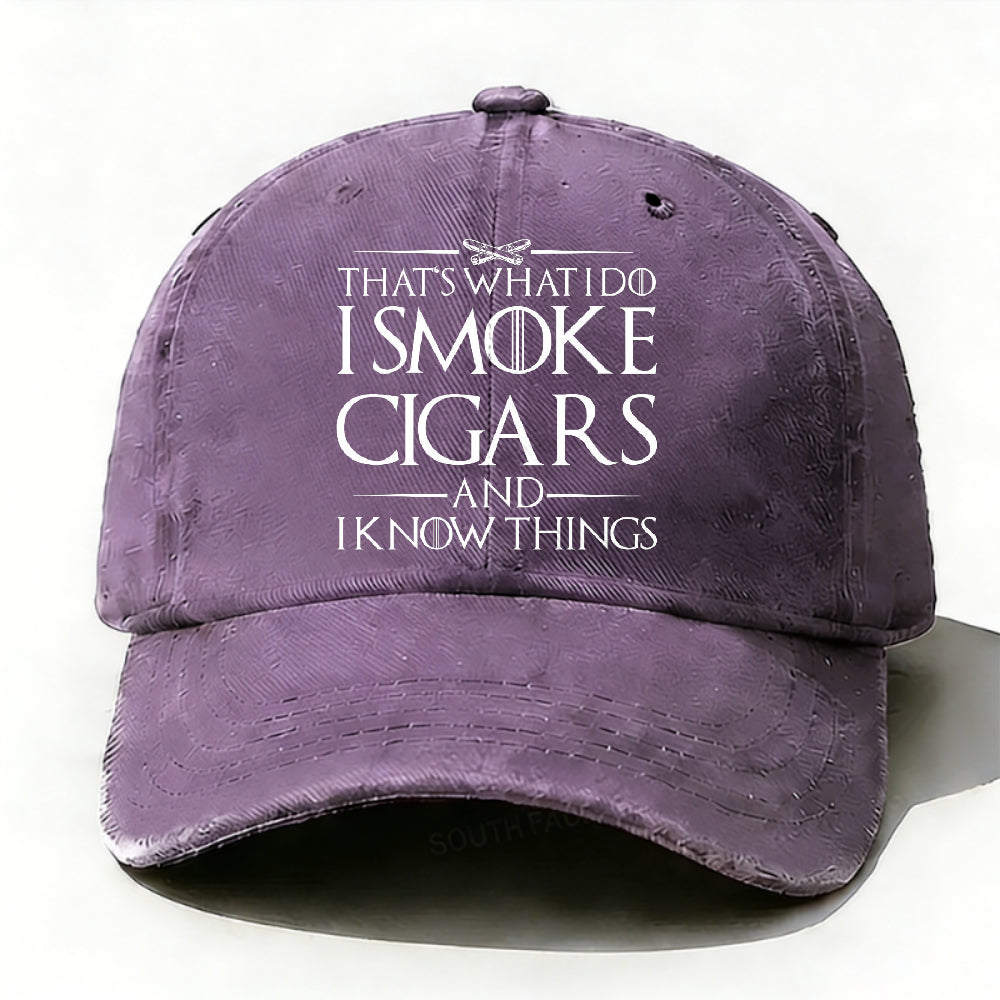 That's What I Do I Smoke Cigars And I Know Things Hat
