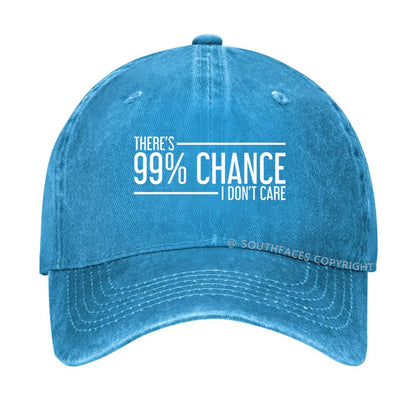 There's A 99% Chance I Don't Care Funny hat