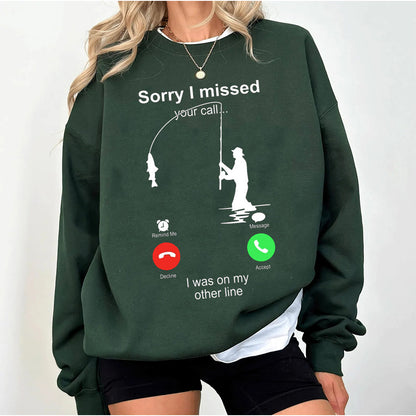 Funny Sorry I Missed Your Call Was On Other Line Men Fishing Unisex T-shirt/Crewneck/Hoodie