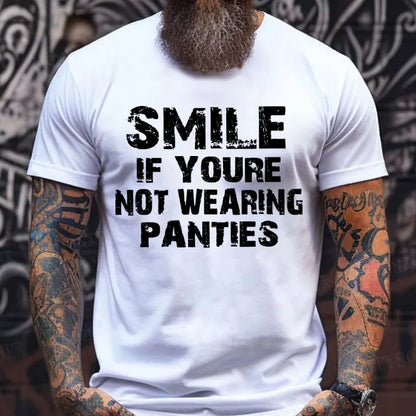 Smile If Youre Not Wearing Panties T-Shirts