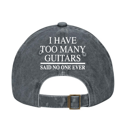 I Have Too Many Guitars Said No One Ever Hat