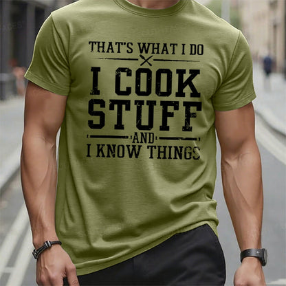 That's What I Do I Cook Stuff And I Know Things T-Shirts