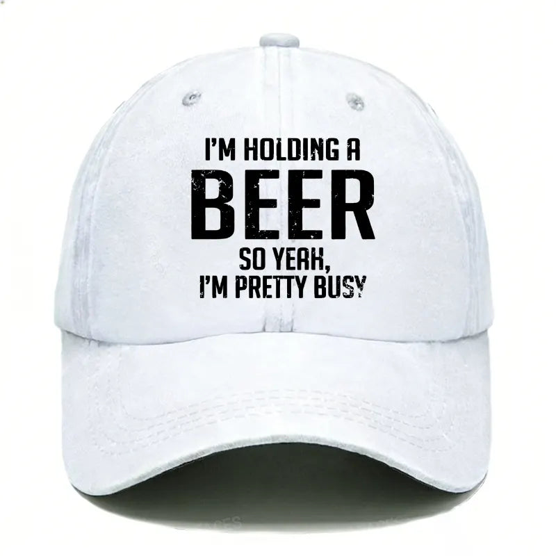 I'm Holding A Beer So Yeah, I'm Pretty Busy Hats