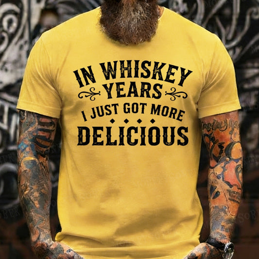 In Whiskey Years I Just Got More DeliciousT-shirts