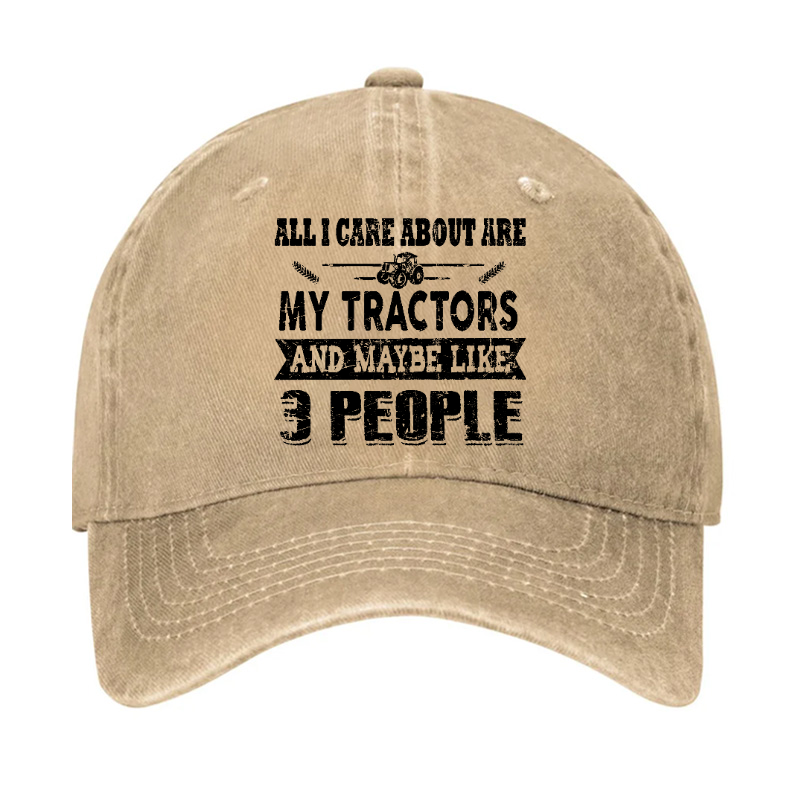 All I Care About Is My Tractor And Maybe Like 3 People Hat