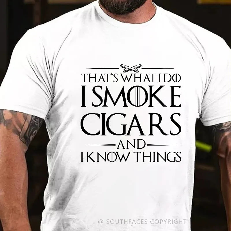 That's What I Do I Smoke Cigars And I Know Things T-shirt