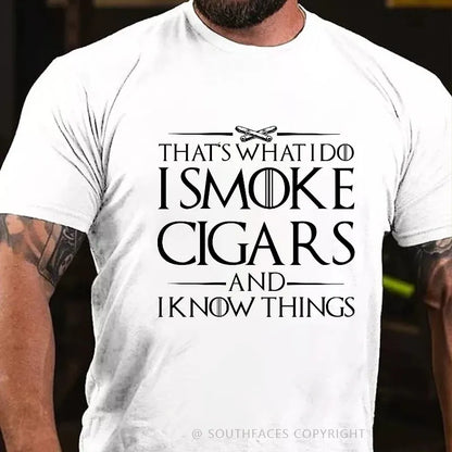 That's What I Do I Smoke Cigars And I Know Things T-shirt