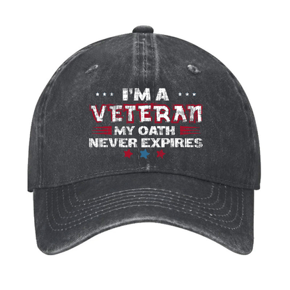 I¡®m A Veteran My Oath Never Expires Hat
