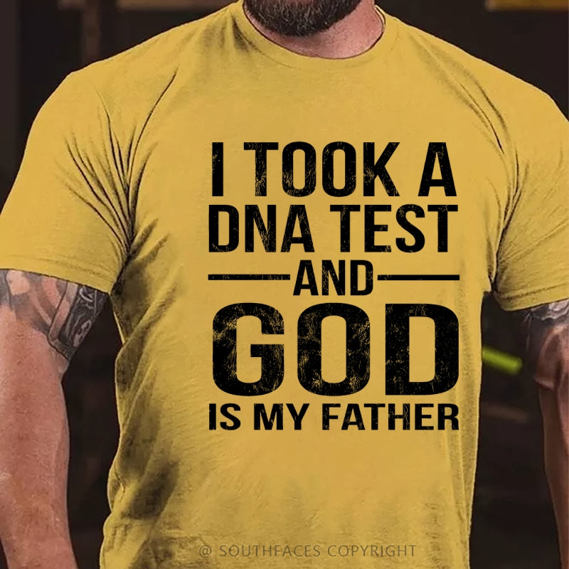 I Took A Test And God Is My Father  Father's Day Funny T-Shirt