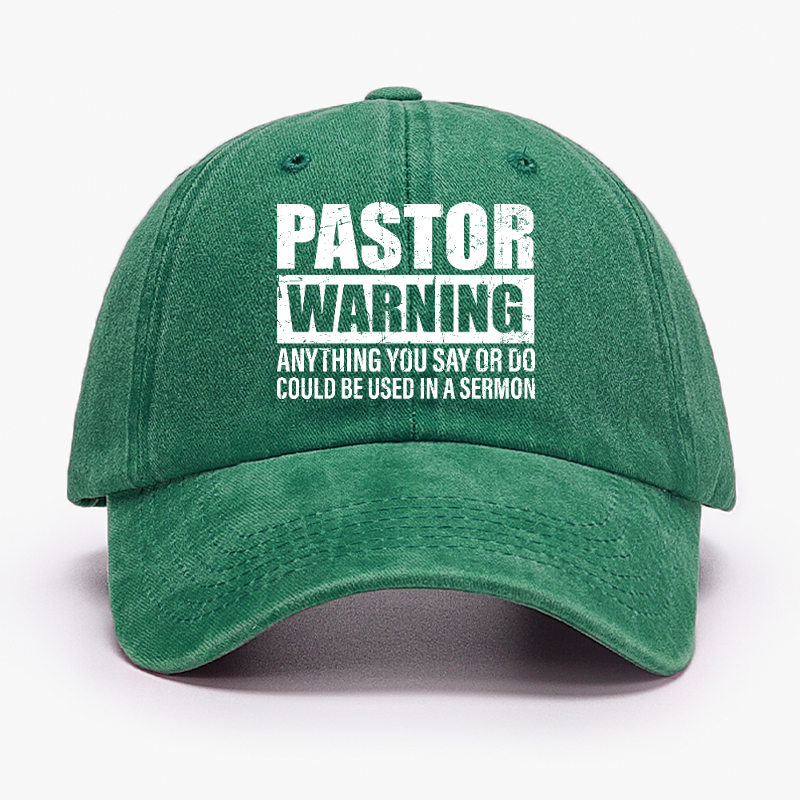 Pastor Warning Anything You Say Or Do Could Be Used In A Sermon Funny Hat