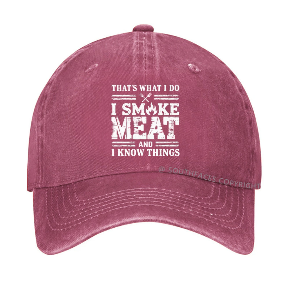 That's What I Do I Smoke Meat And I Know Things hat