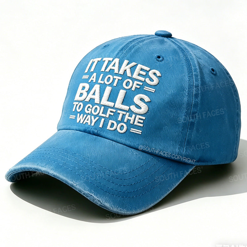 Personalized ¡°It Takes A Lot of Balls to Golf The Way I Do¡±Custom Embroidery Hat