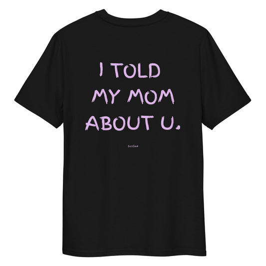 I TOLD MY MOM ABOUT U.