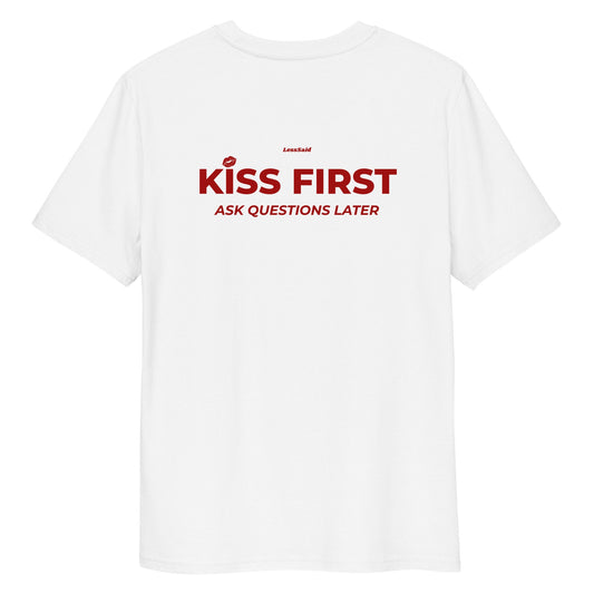 KISS FIRST ASK QUESTIONS LATER