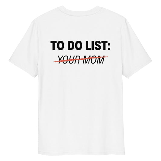 TO DO LIST: YOUR MOM