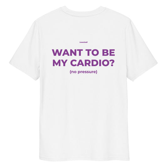 WANT TO BE MY CARDIO? (no pressure)