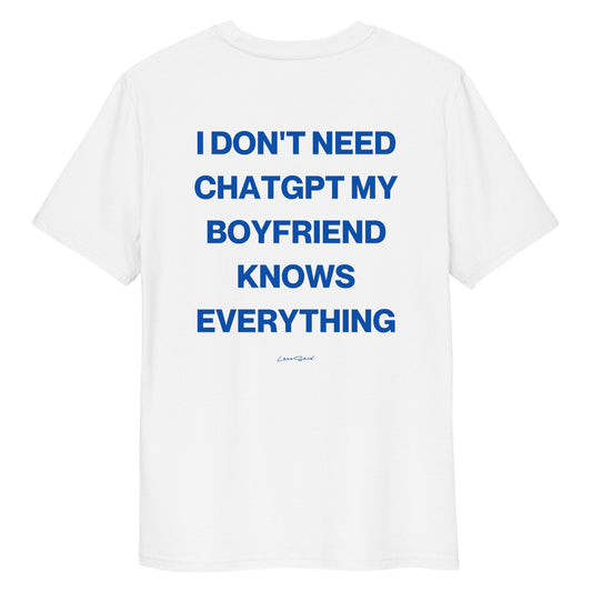 I DON'T NEED CHATGPT, MY BOYFRIEND KNOWS EVERYTHING